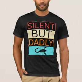 Tyst, men sorglig, skämtgåva från pappa, rolig skä t shirt