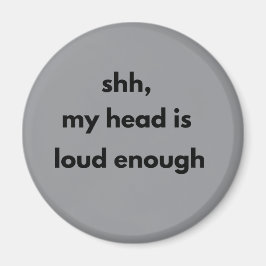 Tyst Min Huvud Är Högt Nog – Minimalistisk Tystnad Magnet