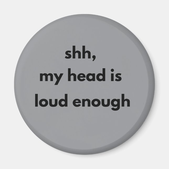 Tyst Min Huvud Är Högt Nog – Minimalistisk Tystnad Magnet (Framsidan)