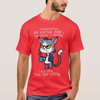tyst min kaffe och jag har en stund familj t shirt
