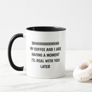 Tyst Min Kaffe Och Jag Har En Stund Roligt Mugg