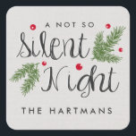Tyst natt | Helgdag för Personlig Fyrkantigt Klistermärke<br><div class="desc">Rustiska julklistermärken lyder "En inte så tyst natt.":) Gräs boughs and holly bär. Underbar för nya föräldrar/baby första jul!</div>