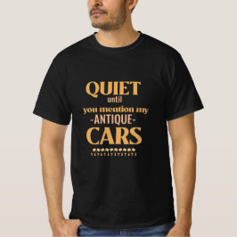 Tyst tills du nämner mina antika bilar t shirt