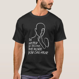 Tystare du blir, Hörr mer Citat. T Shirt