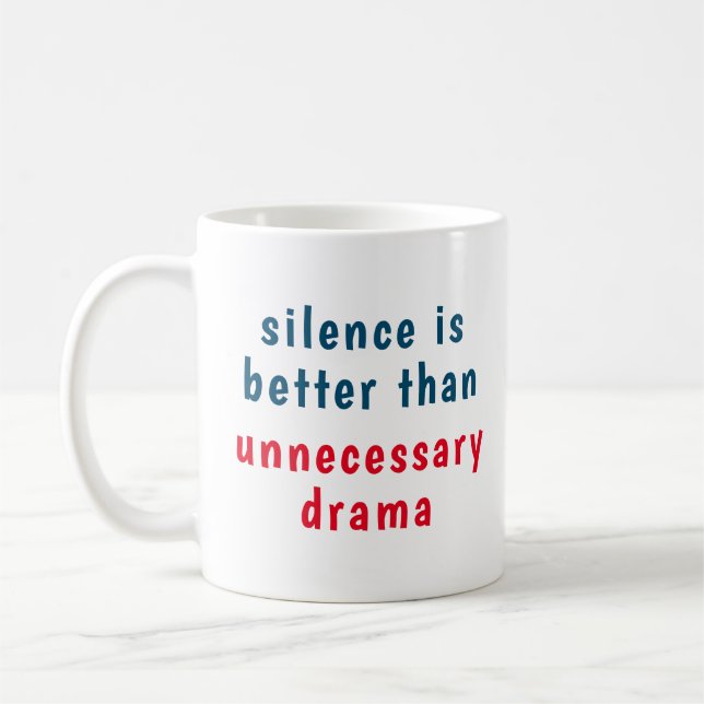 Tystnad är bättre än onödigt drama kaffemugg (Vänster)