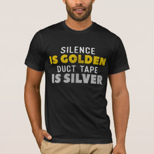 Tystnad är den guld- kanalen Tape är silver T Shirt