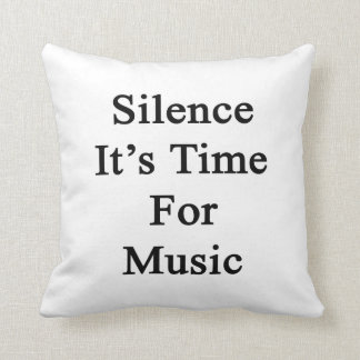 Tystnad är det Time för musik Kudde