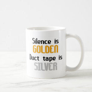Tystnad är guld- Ductape är silver Kaffemugg