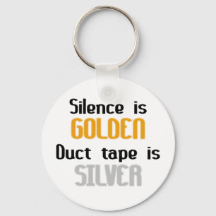 Tystnad är guld- Ductape är silver Nyckelring