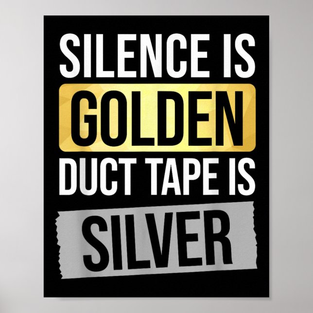 Tystnad är guld men silvertejp är sarkastiskt silv poster (Framsidan)