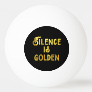 Tystnad är guld- pingisboll