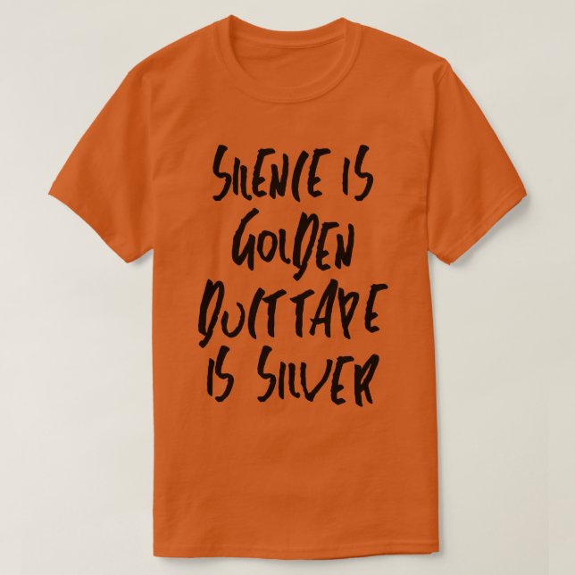 Tystnad är guldduktejp i silver t shirt (Design framsida)