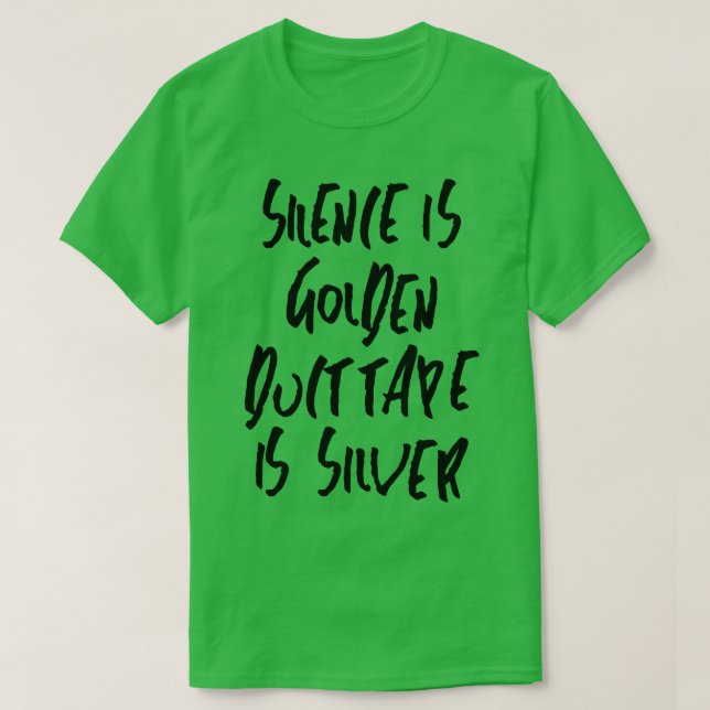Tystnad är guldduktejp i silver t shirt (Design framsida)