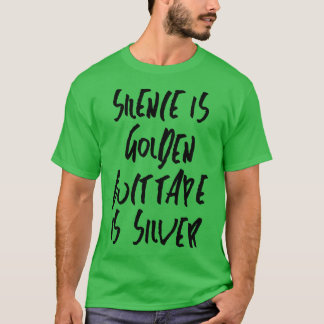 Tystnad är guldduktejp i silver t shirt