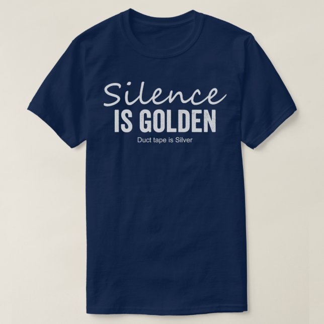 Tystnad är guldduktejp i Silver T Shirt (Design framsida)