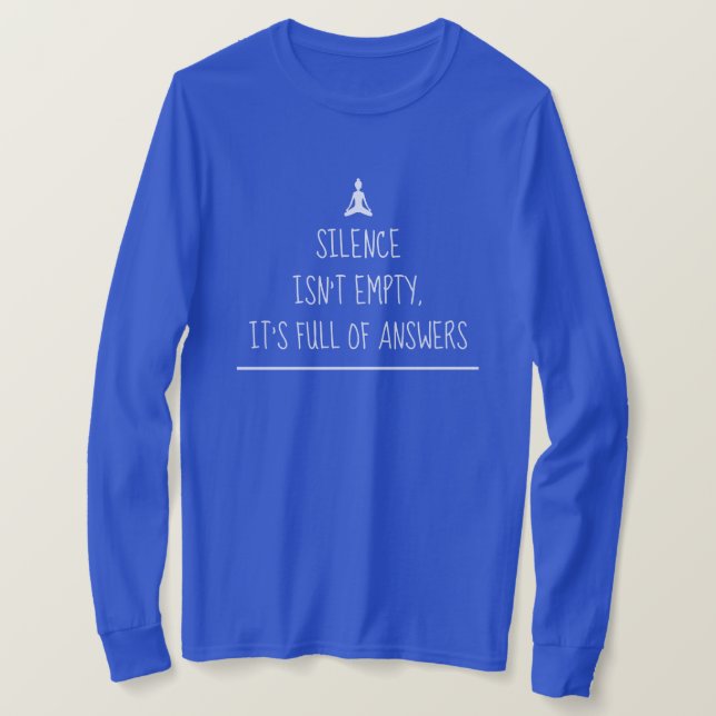 Tystnad är inte tom Zen Yoga Meditation-citat T Shirt (Design framsida)