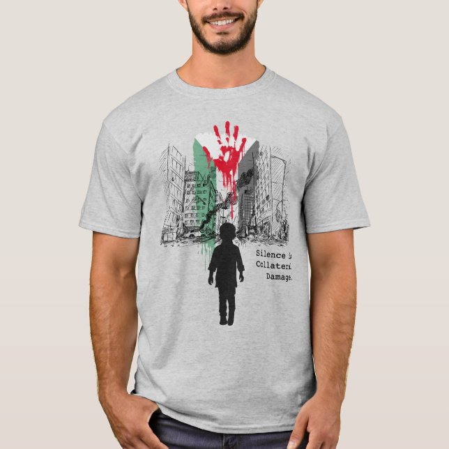 Tystnad är Kollateralschada –Palestina Solidaritet T Shirt (Framsida)