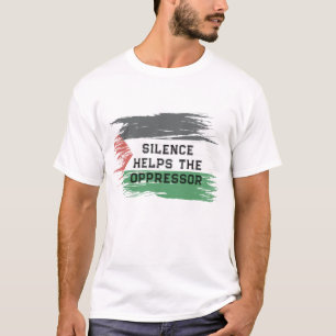 Tystnad gagnar förtryckaren   Palestina-solidarite T Shirt
