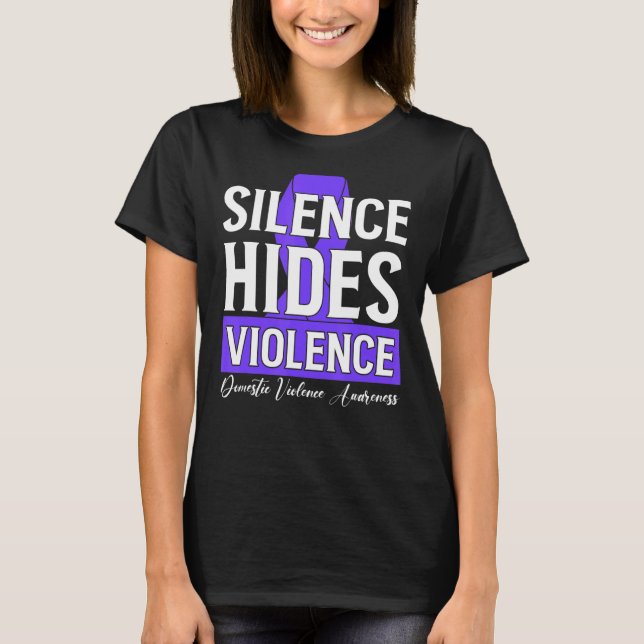 Tystnad Gömmer våldsverkare Domestic Violence Awar T Shirt (Framsida)