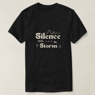 Tystnad Håller Min Storm T Shirt