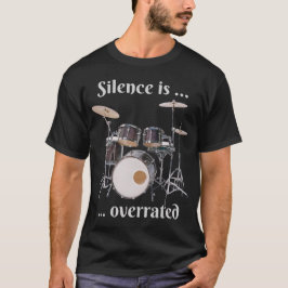 Tystnaden är överskattad - Drums T Shirt
