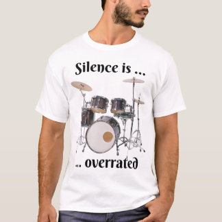 Tystnaden är överskattad - Drums T Shirt
