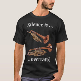 Tystnaden är överskattad - Trumpet T Shirt
