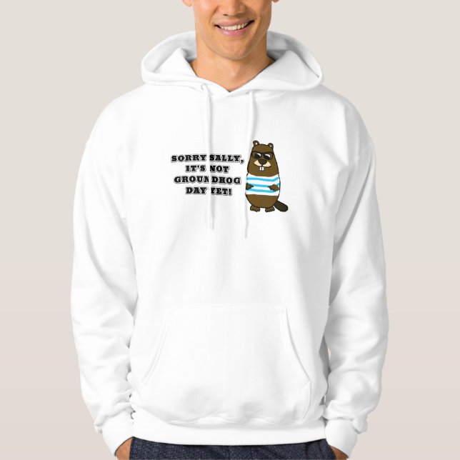Tyvärr är det inte Groundhog Day än! Hoodie (Framsida)
