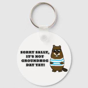 Tyvärr är det inte Groundhog Day än! Nyckelring
