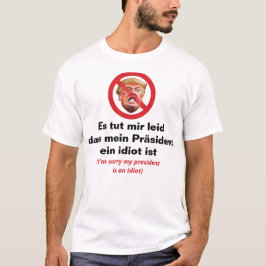 Tyvärr är min ordförande en idé - den tyska versio t shirt