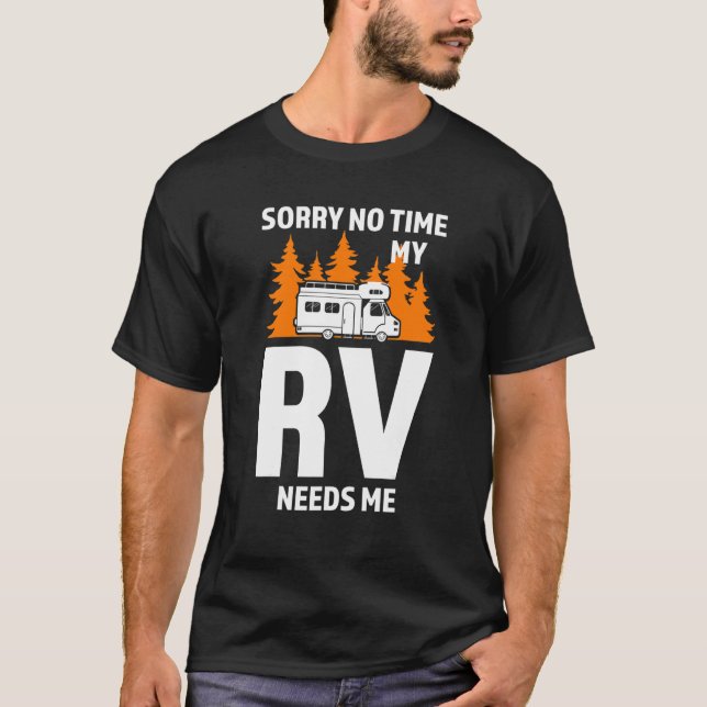 Tyvärr behöver jag inte Camping för min RV T Shirt (Framsida)