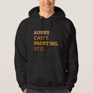 Tyvärr Cant Painting Hello Artistic Painters Hoodie