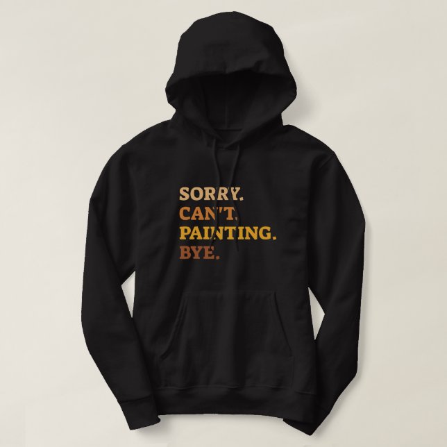 Tyvärr Cant Painting Hello Artistic Painters Hoodie (Design framsida)