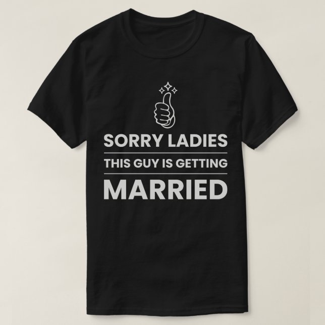 Tyvärr Damer Den Här Killen Giftar Sig T Shirt (Design framsida)