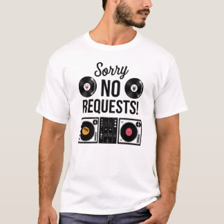 Tyvärr inga begäranden - DJ T Shirt