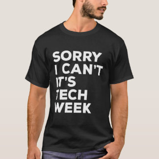 Tyvärr kan det inte vara Tech Week teater Rehearsa T Shirt
