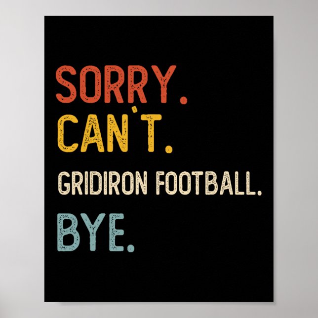 Tyvärr Kan Inte Gridiron Fotboll Bye Shirts Gridir Poster (Framsidan)