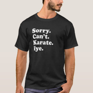 Tyvärr Kan Inte Karate Strida För Spelare Och Fans T Shirt