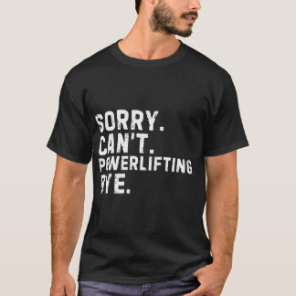 Tyvärr Kan Inte Styrkelyft Hej Sarksatisk familj r T Shirt
