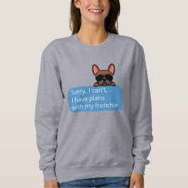Tyvärr kan jag inte, jag har planer med min fransm t shirt