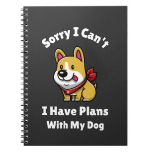 Tyvärr kan jag inte, jag har planer med min hund anteckningsbok