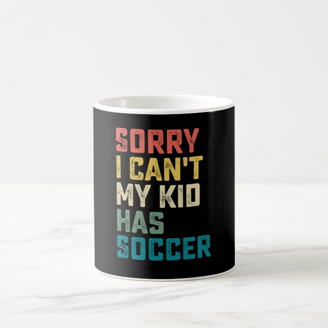 Tyvärr kan jag inte, min unge har fotboll mamma pa kaffemugg (Center)