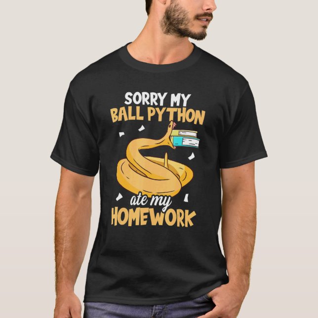 Tyvärr Min Bollpython åt Mitt Läx Orm   Boll  T Shirt (Framsida)