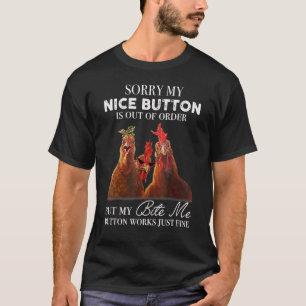 Tyvärr Min Trevliga Knapp Är Ur Funktion  Kyckling T Shirt