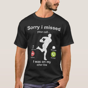 Tyvärr missade du ditt samtal - Rugby älskare T Shirt