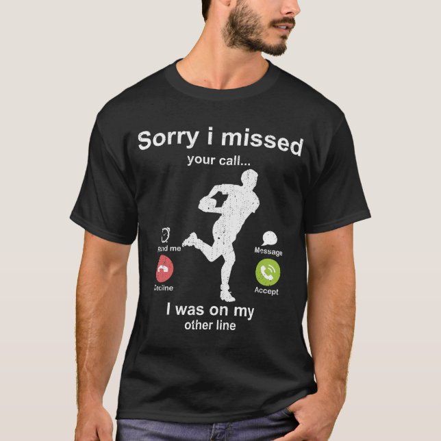 Tyvärr missade du ditt samtal - Rugby älskare T Shirt (Framsida)