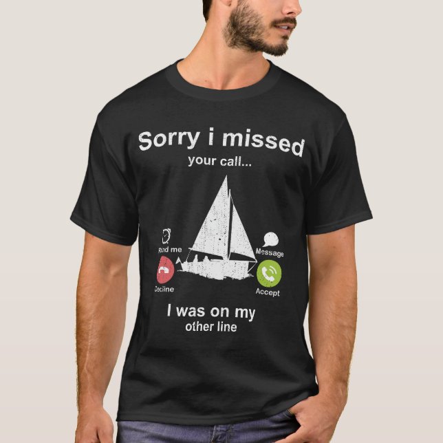 Tyvärr missade du ditt samtal - Sailing älskare T Shirt (Framsida)