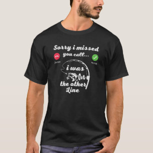 Tyvärr missade jag att ditt samtal var på andra li t shirt