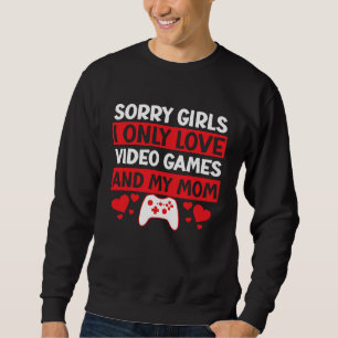 Tyvärr tjejer jag älskar bara tv-spel & min mamma lång ärmad tröja