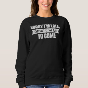Tyvärr ville jag inte Kom Humor-offerter T Shirt